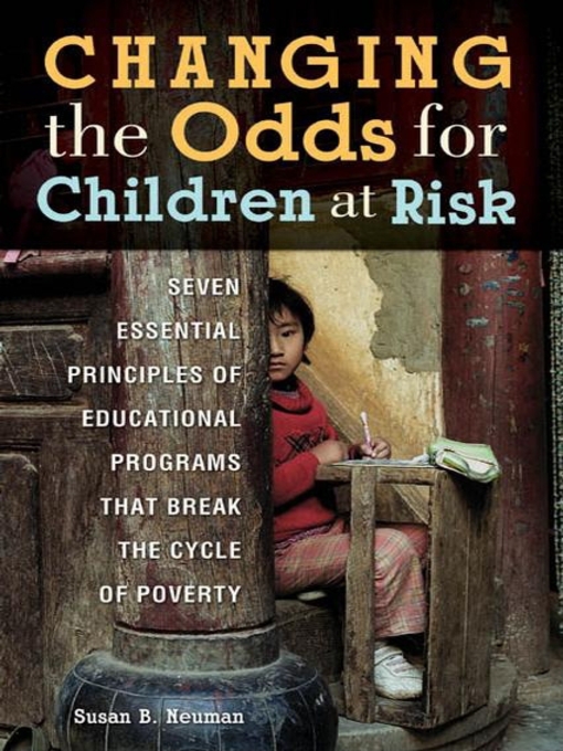 Title details for Changing the Odds for Children at Risk by Susan B. Neuman - Available